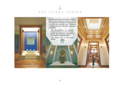 Every building in Carpathia Gardens will have a silent center which gives coherence and order to all of the active spaces arranged around it. In the Vedic texts this space is known as the Brahmasthan, or “place where wholeness is established.” The Brahmasthans of a Carpathia Gardens buildings vary from a simple marble cube (center) to a mysterious stone and wood aedicula (left). Each brings order to the activity around.