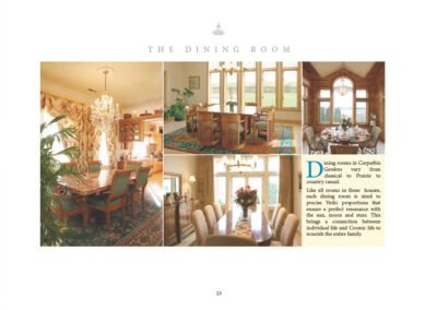 Dining rooms vary in Carpathia Gardens from classical to Prairie to country casual. Like all rooms in these houses, each dining room is sized to precise Vedic proportions that ensure a perfect resonance with the sun, moon and stars. This brings a connection between individual life and Cosmic life to nourish the entire family.