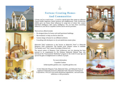 A home can be so much more – it can be a special space that creates an influence of good health, happiness, family harmony and enlightenment. Vedic Architecture reliably gives our homes these influences by using laws of nature that connect individual intelligence with cosmic intelligence. You can have these nourishing influences in your life in Carpathia Gardens and its service providers. Services offered include: • Pre-designed plans for homes and small apartment buildings. • Site evaluation: to help you find an ideal site. • Custom design of homes by our affiliated architects. • Consulting with developers on city and subdivision master plans. Maharishi Vedic© architecture is also known as Maharishi Vastu© or Maharishi Sthapatya Veda© architecture. The Sanskrit word "sthapan" means to establish. The Sanskrit word "Veda" means Knowledge of Natural Law. The eternal system of Sthapatya Veda© architecture and city planning has been restored to its completeness by His Holiness Maharishi Mahesh Yogi, who introduced the Transcendental Meditation© program to the world 60 years ago and opened the gates of enlightenment to millions of people. For more information: info@carpathia-gardens.com • www.carpathia-gardens.com